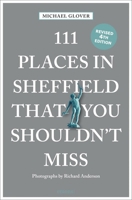 111 Places in Sheffield That You Shouldn't Miss Revised 3740817283 Book Cover