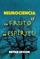 Neurociencia y el fruto del Espíritu B0BVSXX6VP Book Cover