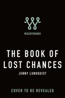 The Book of Lost Chances 1250366992 Book Cover