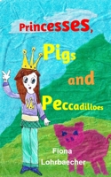 Princesses, Pigs and Peccadilloes 1714361055 Book Cover