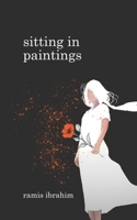 Sitting in paintings 1802277811 Book Cover