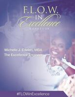 F.L.O.W. in Excellence Workbook 1987598008 Book Cover