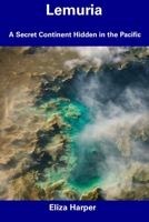 Lemuria: A Secret Continent Hidden in the Pacific B0CFD9D3DY Book Cover