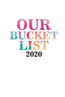 Our Bucket List 2020: Best couple gift idea our bucket list 2020 adventures a journal for couples 6x9 inches 100 pages. 1708486550 Book Cover
