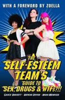 The Self-Esteem Team's Guide to Sex, Drugs & Wtfs?!! 1784186422 Book Cover