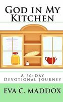 God in My Kitchen: A 30-Day Devotional Journey 1450541585 Book Cover