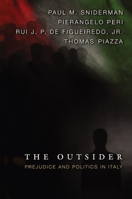 The Outsider: Prejudice and Politics in Italy 0691094977 Book Cover