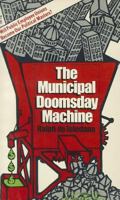 The Municipal Doomsday Machine 0916054314 Book Cover