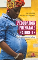 L'éducation prénatale naturelle: Socle du développement national (French Edition) 2806105978 Book Cover