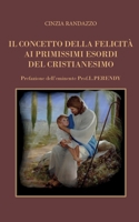 Il concetto della felicità ai primissimi esordi del Cristianesimo 8893069253 Book Cover