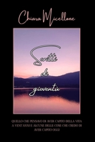 SCRITTI DI GIOVENTÙ: QUELLO CHE PENSAVO DI AVER CAPITO DELLA VITA A VENT’ANNI E ALCUNE DELLE COSE CHE CREDO DI AVER CAPITO OGGI (Italian Edition) B0F254TBKD Book Cover