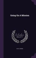 Going on a Mission 1167006445 Book Cover