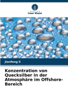 Konzentration von Quecksilber in der Atmosphäre im Offshore-Bereich (German Edition) 6207136748 Book Cover