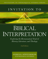 Invitation to Biblical Interpretation: Exploring the Hermeneutical Triad of History, Literature, and Theology 082543047X Book Cover