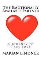 The Emotionally Available Partner: A Journey to True Love (N) 1466217782 Book Cover