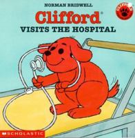 Clifford Visits The Hospital 043914096X Book Cover