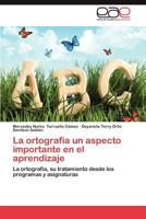 La Ortografia Un Aspecto Importante En El Aprendizaje 3659031577 Book Cover