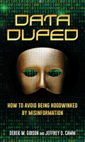 Data Duped: How to Avoid Being Hoodwinked by Misinformation 1538179148 Book Cover