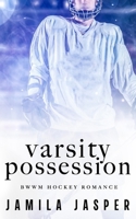 Varsity Possession: BWWM Dark Hockey Romance (McGraw College Minotaurs: Dark Romance) B0CLFLYZVT Book Cover