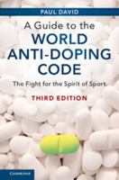 A Guide to the World Anti-Doping Code: The Fight for the Spirit of Sport 1108717012 Book Cover