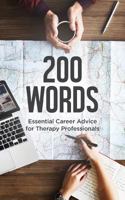 200 Words: Essential Career Advice for Therapy Professionals 1979412510 Book Cover
