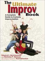 The Ultimate Improv Book: A Complete Guide to Comedy Improvisation