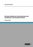 Rechtsgrundlage des Auslandseinsatzes der Bundeswehr nach deutschem Recht 3638722775 Book Cover