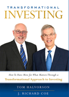 Transformational Investing: How To Have More for What Matters Through a Transformational Approach to Investing 1599329115 Book Cover