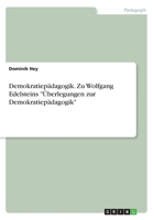 Demokratiepädagogik. Zu Wolfgang Edelsteins Überlegungen zur Demokratiepädagogik 3668415668 Book Cover