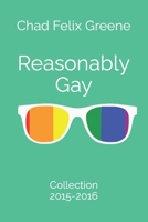 Reasonably Gay: Collection: 2015-2016 B0BV4GC8CD Book Cover