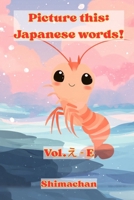 Picture this: Japanese words!: Vol.?- E B0FKZZ7WCL Book Cover