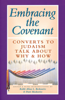 Embracing the Covenant: Converts to Judaism Talk About Why & How 1879045508 Book Cover