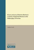 A Study of Spiritual Motion in the Philosophy of Proclus (Philosophia Antiqua) 9004037845 Book Cover