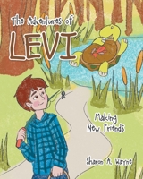The Adventures of Levi: Making New Friends 1644685655 Book Cover
