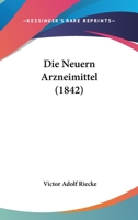 Die Neuern Arzneimittel (1842) 1166803392 Book Cover