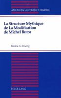 LA Structure Mythique De LA Modification De Michel Butor (American University Studies Series II, Romance Languages and Literature) 0820407704 Book Cover