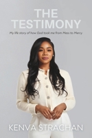 The Testimony: My life story of how God took me from Mess to Mercy B0DBLV63TH Book Cover