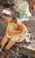 When Children of Immigrants Are Left Behind 1462064817 Book Cover