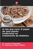 A raiz que cura: O papel de uma planta tradicional no tratamento da diabetes (Portuguese Edition) 6209316204 Book Cover