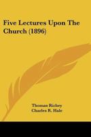 Five Lectures Upon The Church 112062004X Book Cover