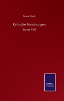 Keltische Forschungen: Erster Teil (German Edition) 375251728X Book Cover