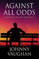 Against All Odds: Coincidence or God's Providence? 1951774264 Book Cover