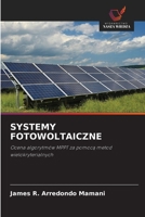 SYSTEMY FOTOWOLTAICZNE: Ocena algorytmów MPPT za pomoca metod wielokryterialnych (Polish Edition) 6208763681 Book Cover