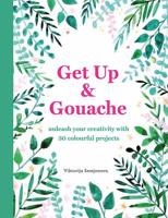 Get Up And Gouache 1781577196 Book Cover