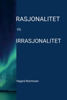 Rasjonalitet vs. irrasjonalitet (Norwegian Edition) 8291106177 Book Cover