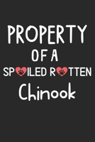 Property Of A Spoiled Rotten Chinook: Lined Journal, 120 Pages, 6 x 9, Chinook Dog Gift Idea, Black Matte Finish (Property Of A Spoiled Rotten Chinook Journal) 1707001669 Book Cover