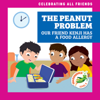 The Peanut Problem: Our Friend Kenji Has a Food Allergy B0BY1JK9S3 Book Cover