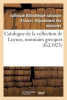 Catalogue de la collection de Luynes, monnaies grecques 2329177429 Book Cover