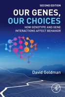 Our Genes, Our Choices: How genotype and gene interactions affect behavior 0443221618 Book Cover
