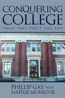 Conquering College: What they don't tell you 1440119635 Book Cover